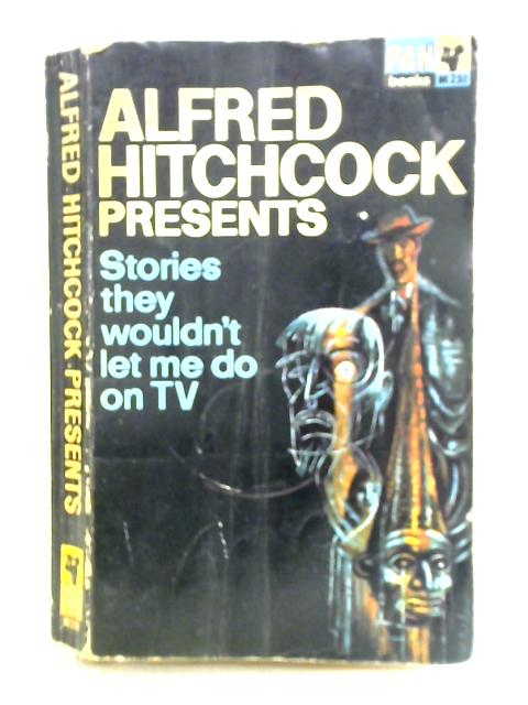 Alfred Hitchcock Presents Stories They Wouldn't Let Me Do on TV von Alfred Hitchcock (ed.)