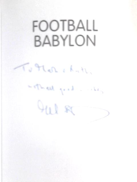 Football Babylon: Entertaining and Fast-paced Anonymous Insider's Journey of a Fictional Premiership Club's First Season: 1 von Mel Stein