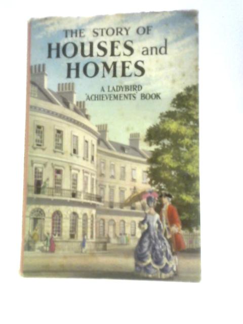 The Story Of Houses And Homes A Ladybird Achievements Book Series 601 von Richard Bowood