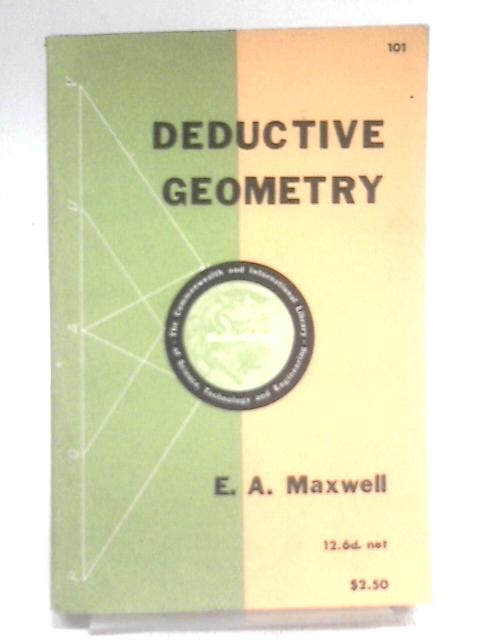 Deductive Geometry By E. A. Maxwell