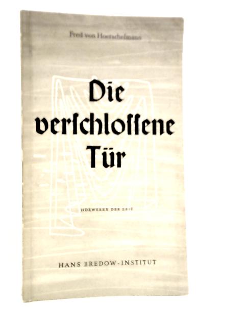 Die Verschlossene Tur von Fred von Hoerschelmann