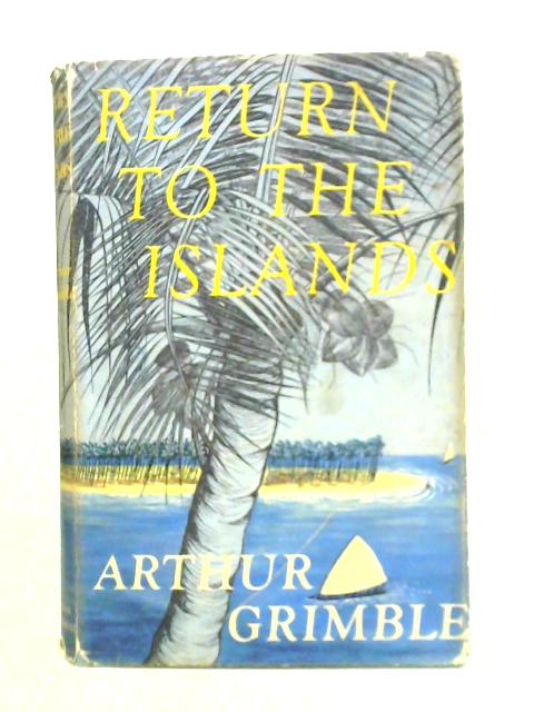 Return to the Islands von Arthur Grimble