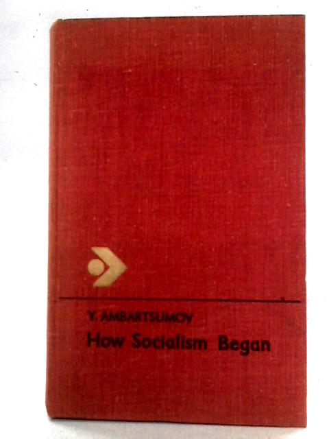 How Socialism Began von Y. Ambartsumov