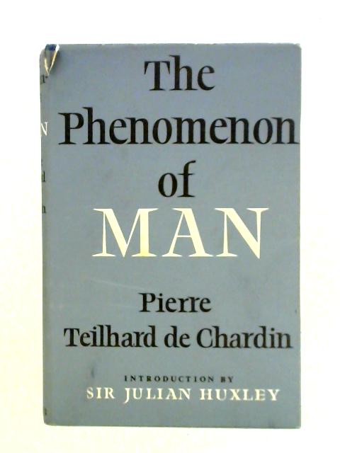 The Phenomenon of Man By Pierre Teilhard de Chardin