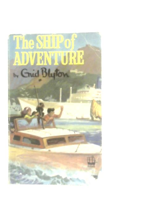 The Ship of Adventure von Enid Blyton