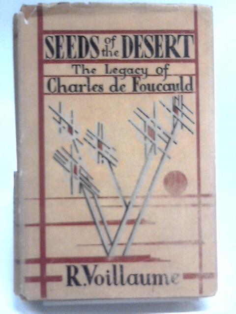 Seeds of the Desert: The Legacy of Charles de Foucauld von R. Voillaume