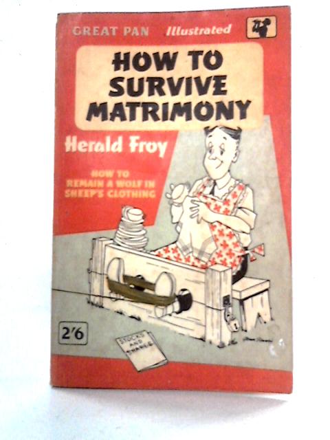 How to Survive Matrimony By Herald Froy