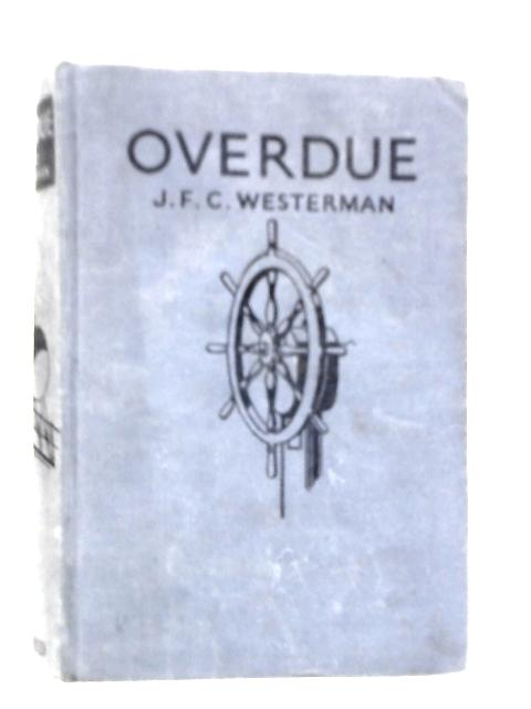 Overdue By John F.C.Westerman