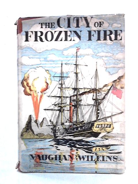 The City of Frozen Fire von Vaughan Wilkins