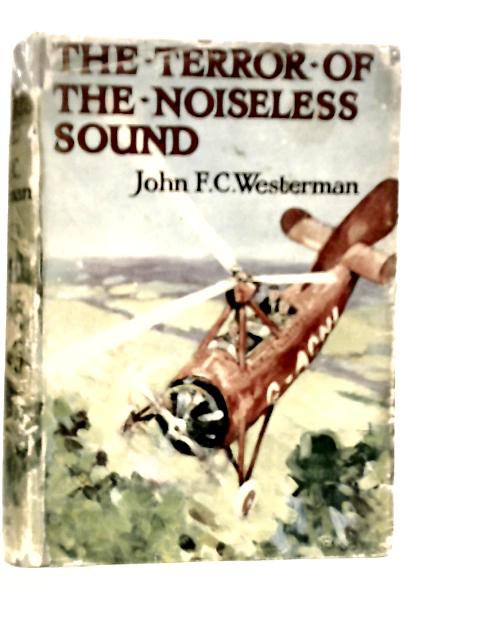 The Terror of the Noiseless Sound von John F.C.Westerman