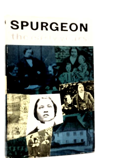 The Early Years 1834-1859 von C.H.Spurgeon