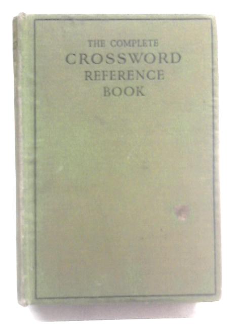 The Complete Crossword Reference Book By C. H. R. Thorn