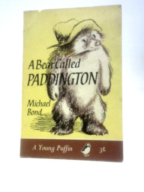 A Bear Called Paddington By Michael Bond Peggy Fortnum (Illus.)