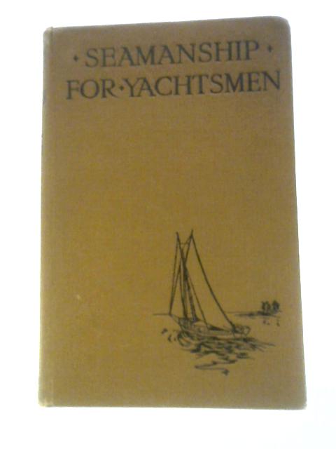 Seamanship For Yachtsmen von Francis B Cooke