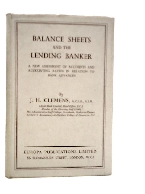 Balance Sheets and the Lending Banker By J.H.Clemens