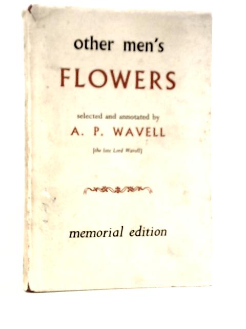 Other Men's Flowers By A.P.Wavell