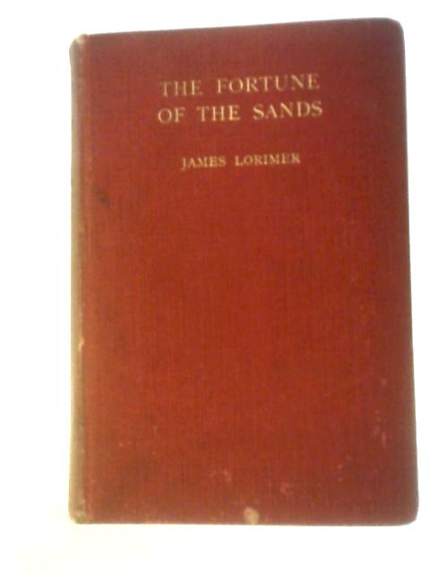 The Fortune of the Sands. A Romance of Moray von James Lorimer