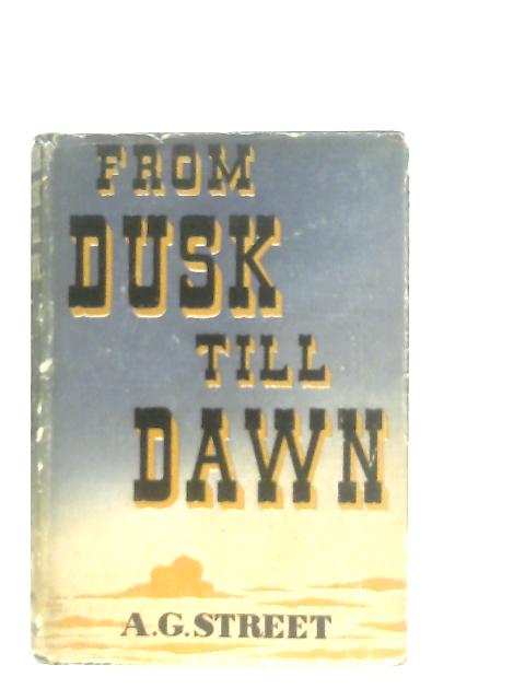 From Dusk Till Dawn By A. G. Street