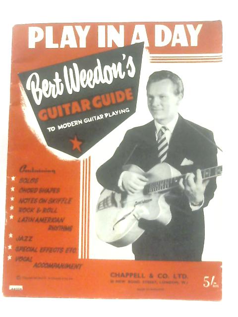 Play in a Day, Bert Weedon`s Guitar Guide to Modern Guitar Playing von Bert Weedon