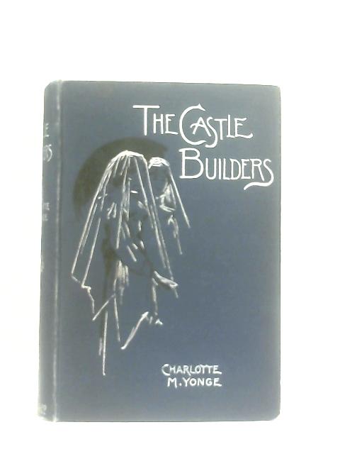 The Castle Builders von Charlotte M. Yonge