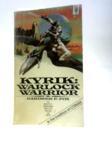 Kyrik: Warlock Warrior von Gardner F.Fox