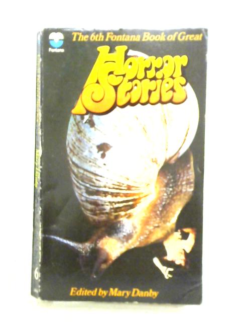 The Sixth Fontana Book of Great Horror Stories von Mary Danby (ed.)