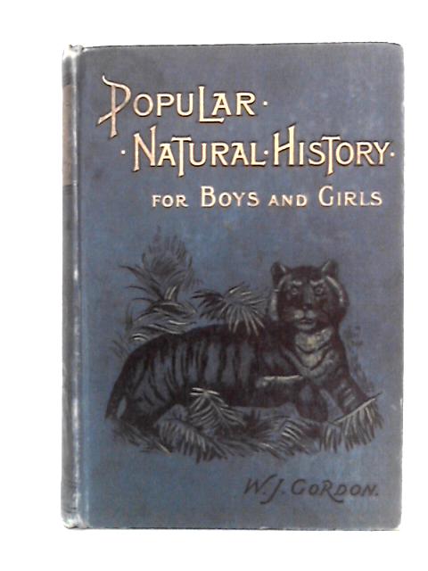 Popular Natural History For Boys And Girls By W.J. Gordon