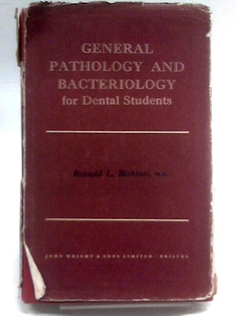 General Pathology and Bacteriology for Dental Students von Ronald Leslie Bishton