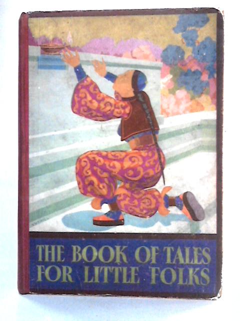 The Books Of Tales For Little Folks von Marjory Bruce Ed.