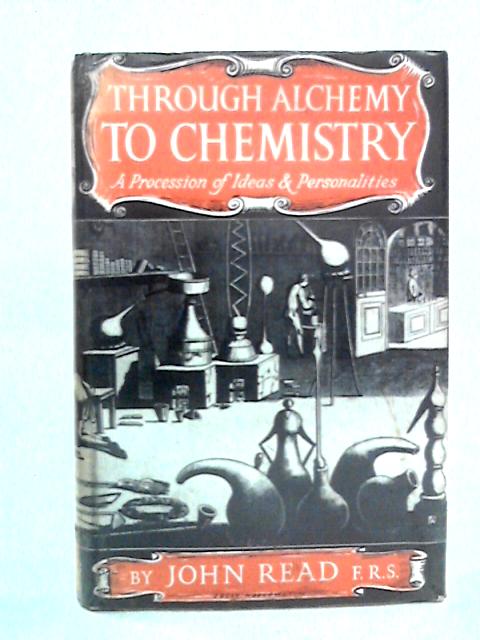 Through Alchemy To Chemistry By John Read