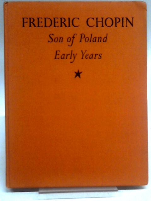 Frederic Chopin: Son of Poland - Early Years By Opal Wheeler