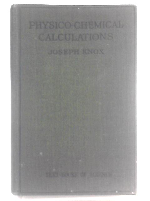 Physico-Chemical Calculations By Joseph Knox