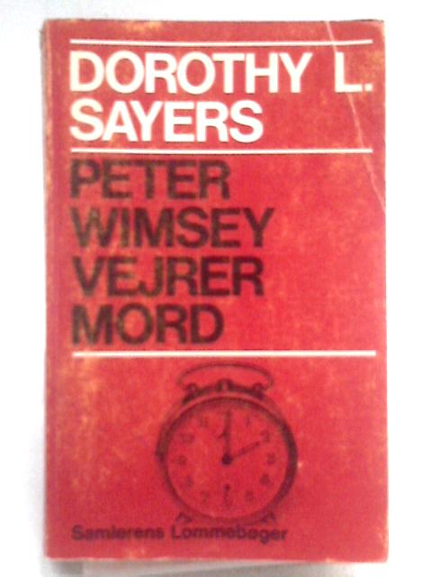 Peter Wimsey Vejrer Mord von Dorothy L. Sayers