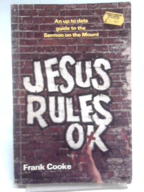 Jesus Rules OK - an Up to Date Guide to the Sermon on the Mount von Cooke Frank