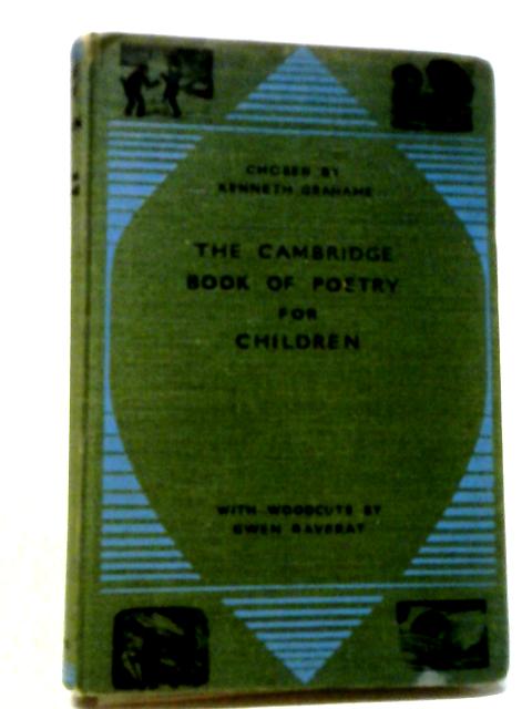 The Cambridge Book of Poetry for Children By Kenneth Grahame (ed.)