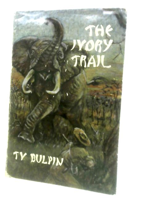 The Ivory Trail von T.V.Bulpin