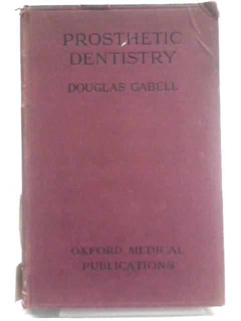 Prosthetic Dentistry von Douglas Gabell