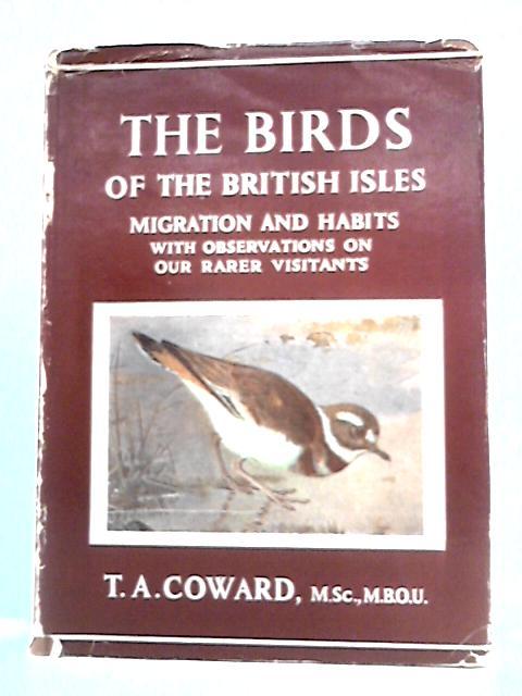 The Birds of the British Isles, Third Series: Rarer Visitants By T. A. Coward