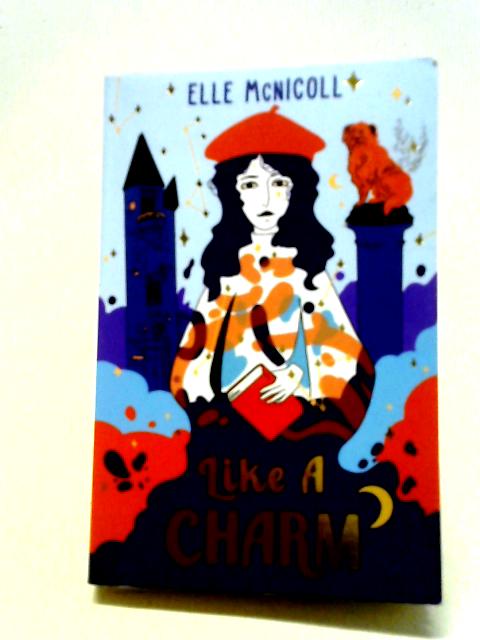 Like A Charm: 1 By Elle McNicoll