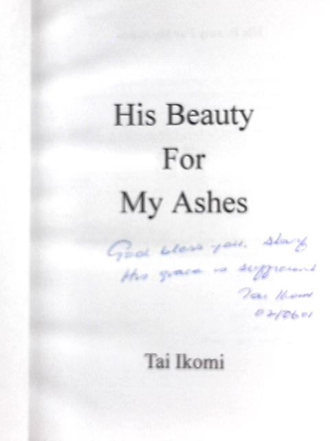 His Beauty For My Ashes By Tai Ikomi