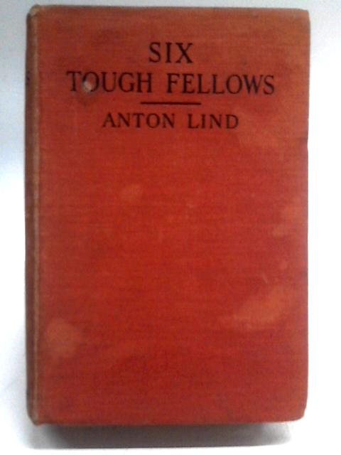 Six Tough Fellows By Anton Lind