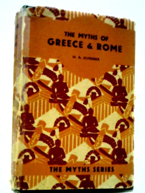 The Myths of Greece & Rome von H. A. Guerber