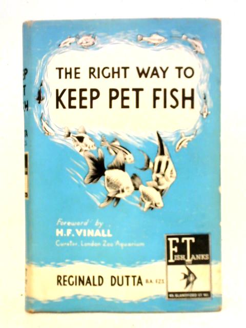 The Right Way To Keep Pet Fish By Reginald Dutta