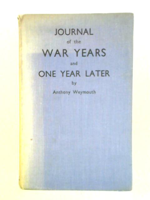 Journal Of The War Years: Vol. 2 By Anthony Weymouth