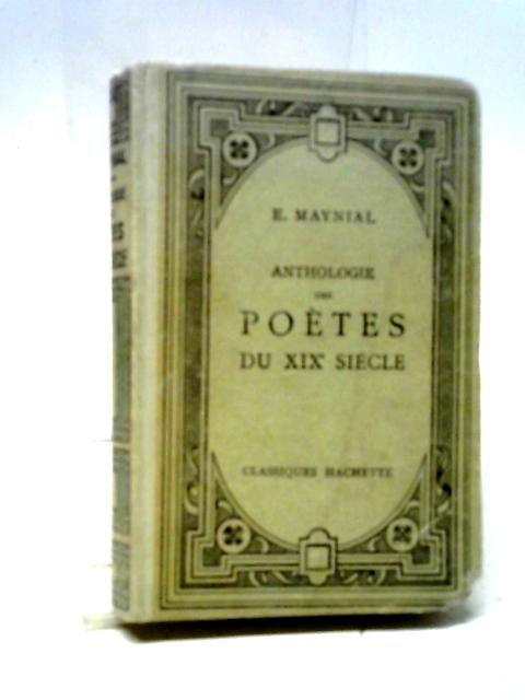 Anthologie Des Poetes du XIXe Siecle von Edouard Maynial