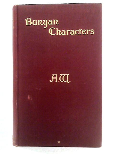 Bunyan Characters: Lectures Delivered in St. George's Free Church Edinburgh By Alexander Whyte