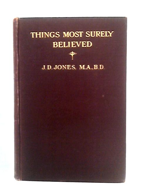 Things Most Surely Believed By J.D. Jones