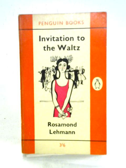 Invitation to The Waltz By Rosamond Lehmann