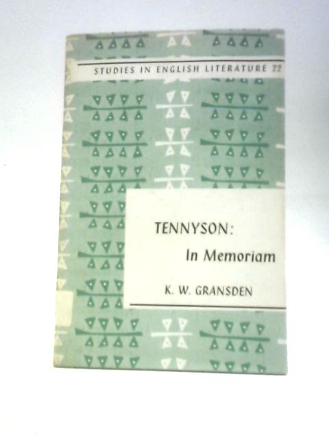 Tennyson: In Memoriam By K. W. Gransden