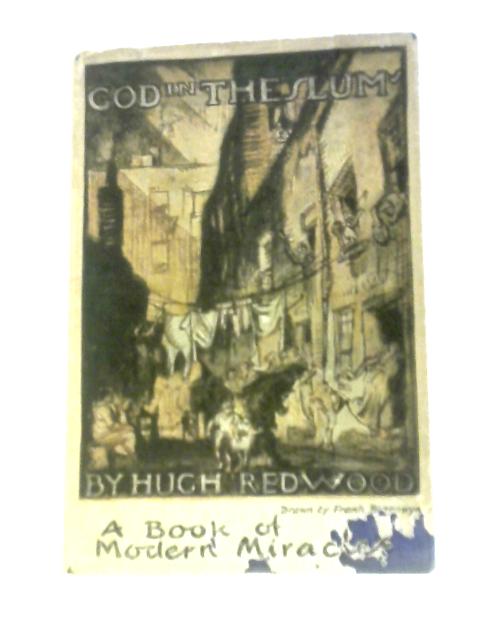 God in the Slums von Hugh Redwood